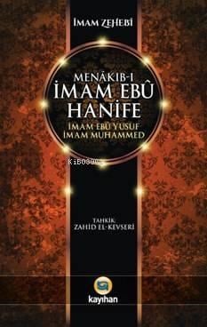 Menâkıb-ı İmam Ebû Hanife İmam Ebû Yûsuf İmam Muhammed