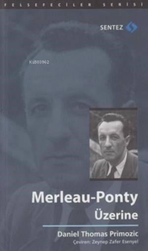 Merleau-Ponty Üzerine