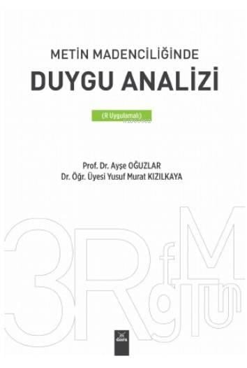 Metin Madenciliğinde Duygu Analizi ( R Uygulamalı)