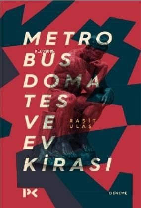 Metrobüs, Domates ve Ev Kirası