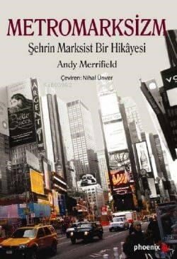 Metromarksizm; Şehrin Marksist Bir Hikâyesi