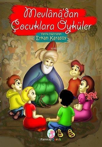 Mevlânâ'dan Çocuklara Öyküler