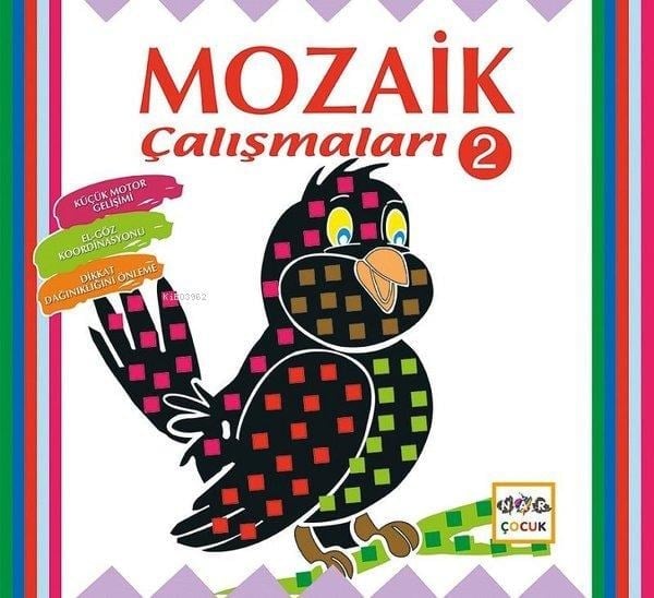 Mozaik Çalışmaları 2; +4 Yaş