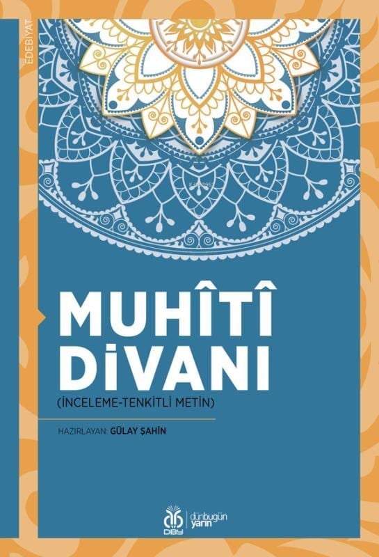 Muhîtî Divanı;(İnceleme-Tenkitli-Metin)