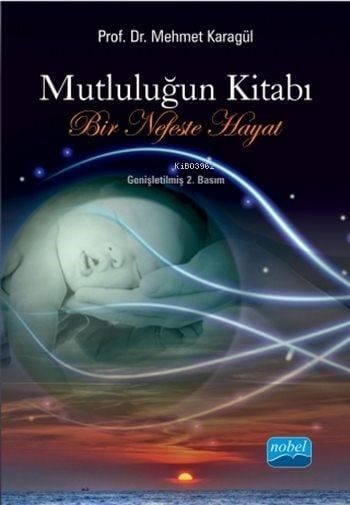 Mutluluğun Kitabı; Bir Nefeste Hayat