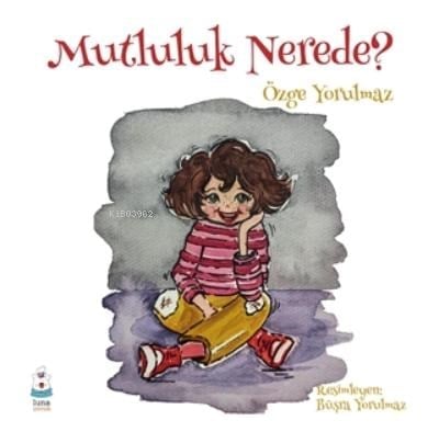 Mutluluk Nerede?