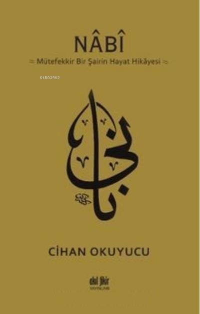 Nabi;Mütefekkir Bir Şairin Hayat Hikayesi