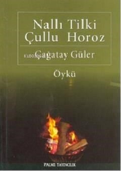 Nallı Tilki Çullu Horoz
