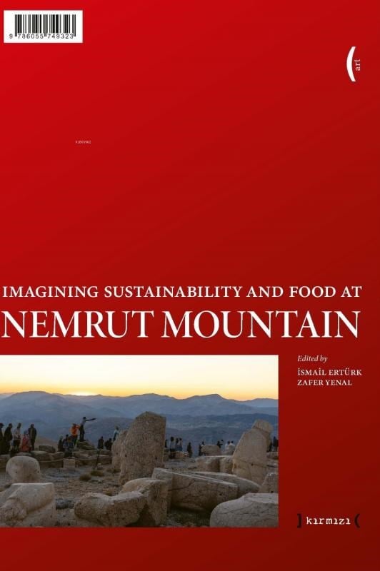 Nemrut Dağı’nda Mutfak ve Sürdürülebilirlik Düşleri - Imagining Sustainability and Food at Nemrut Mountain