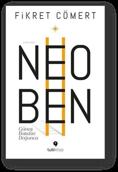 Neoben - Güneş Batıdan Doğunca