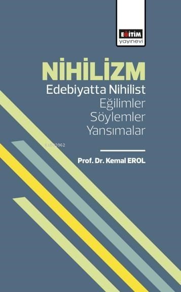 Nihilizm;Edebiyatta Nihilist Eğilimler, Söylemler, Yansımalar