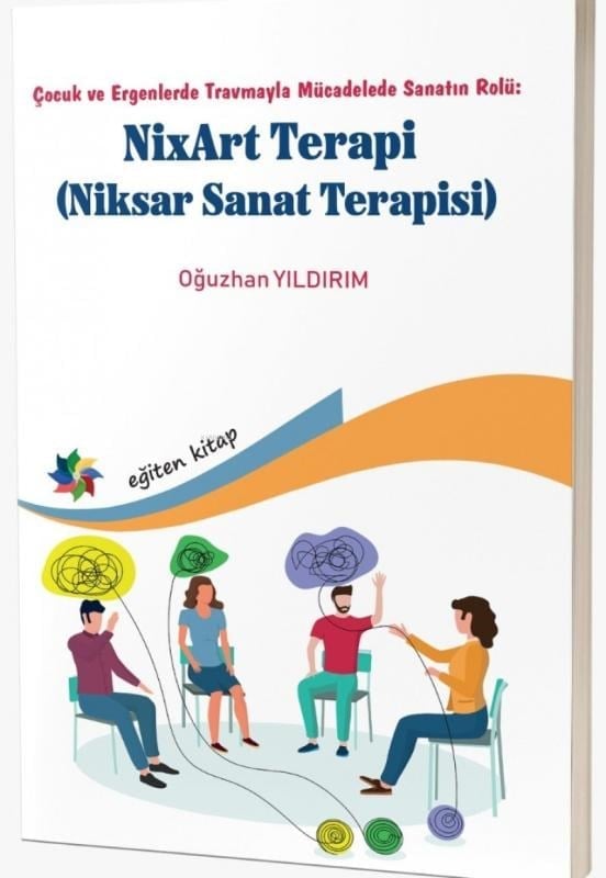 NixArt Terapi (Niksar Sanat Terapisi);Çocuk ve Ergenlerde Travmayla Mücadelede Sanatın Rolü: