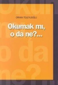 Okumak mı O da Ne?
