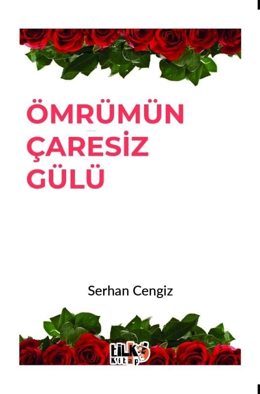 Ömrümün Çaresiz Gülü