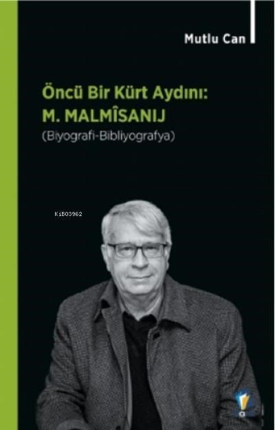 Öncü Bir Kürt Aydını M. Malmisanıj