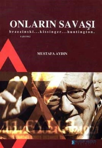 Onların Savaşı;Brzezinski... Kissinger...