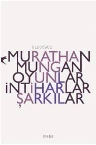 Oyunlar İntiharlar Şarkılar