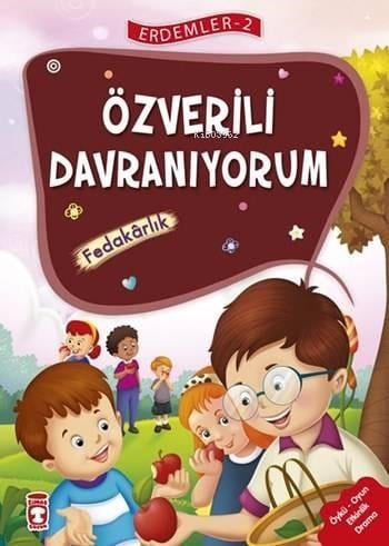 Özverili Davranıyorum - Fedakarlık (7+ Yaş); Erdemler Dizisi - 2