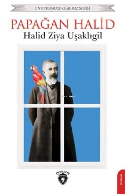 Papağan Halid;Unutturmadıklarımız Serisi
