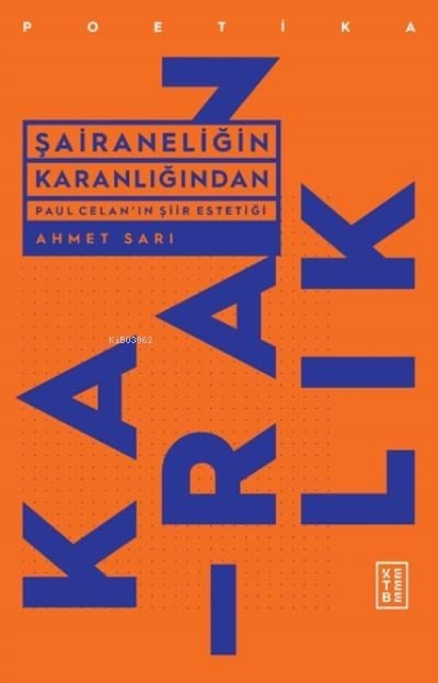 Paul Celan’ın Şiir Estetiği;Paul Celan’ın Şiir Estetiği