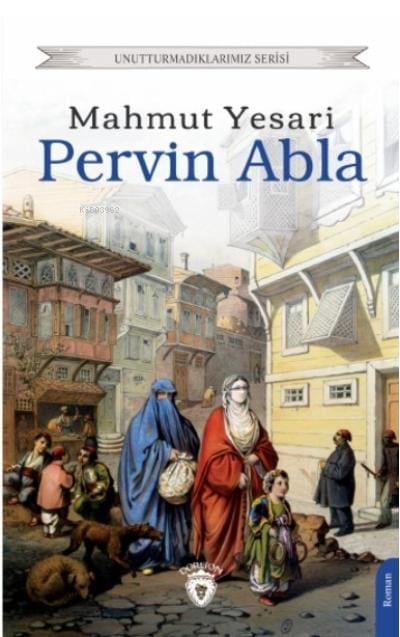 Pervin Abla;Unutturmadıklarımız Serisi