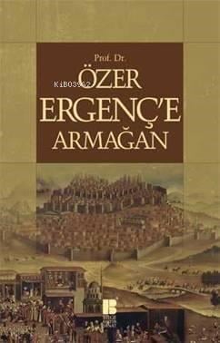 Prof. Dr. Özer Ergençe Armağan