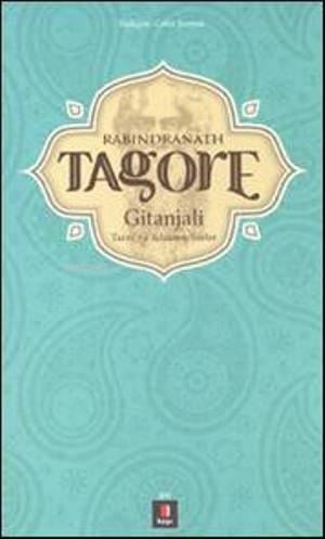 Rabindranath Tagore; Gitanjali Tanrıya Adanmış Şiirler