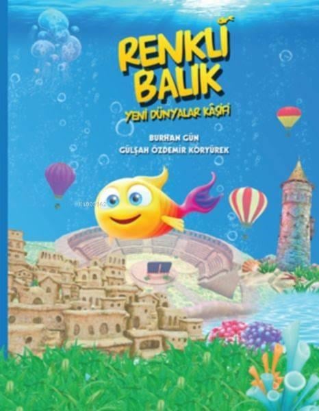 Renkli Balık - Yeni Dünyalar Kaşifi