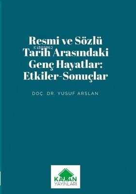 Resmi ve Sözlü Tarih Arasındaki Genç Hayatlar: Etkiler - Sonuçlar