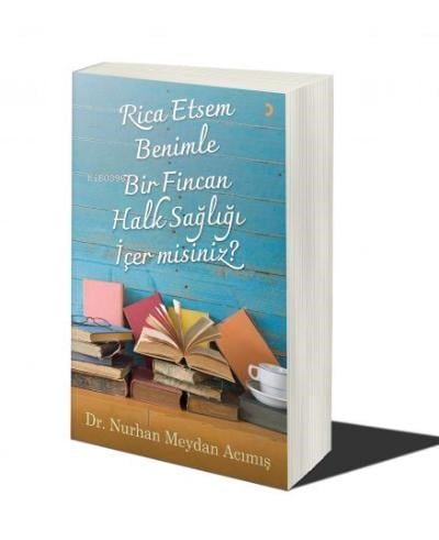 Rica Etsem Benimle Bir Fincan Halk Sağlığı İçer misiniz?