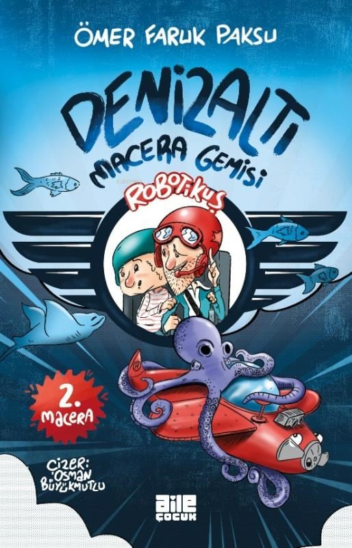 Robotikuş-2 ;Denizaltı Macera Gemisi