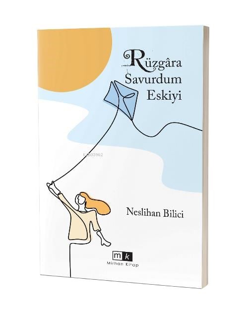 Rüzgara Savurdum Eskiyi