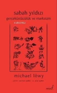 Sabah Yıldızı; Gerçeküstücülük ve Marksizm