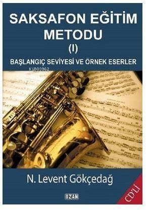 Saksafon Eğitim Metodu - 1; Başlangıç Seviyesi ve Örnek Eserler
