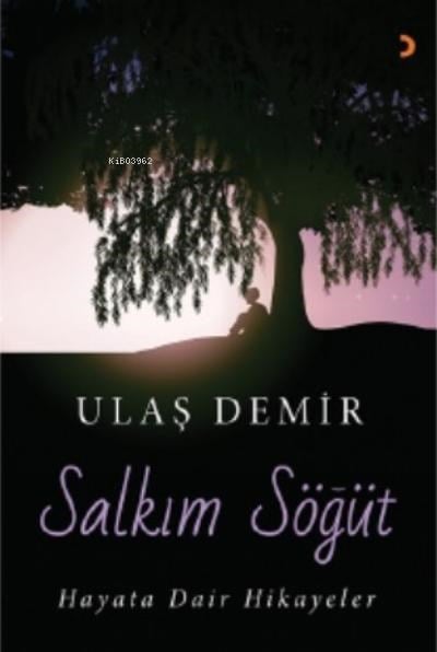 Salkım Söğüt;Hayata Dair Hikayeler