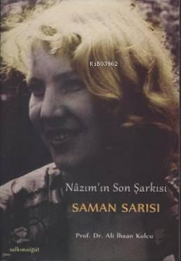 Saman Sarısı; Nazım'ın Son Şarkısı