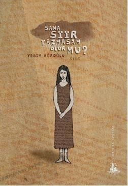 Sana Şiir Yazmasam Olur mu?
