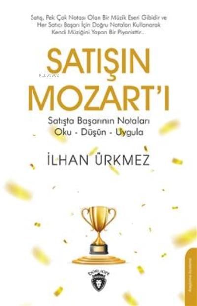 Satışın Mozart´ı;Satışta Başarının Notaları Oku - Düşün - Uygula