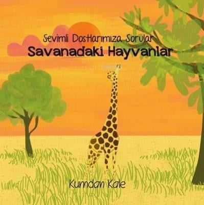 Savanadaki Hayvanlar-Sevimli Dostlarımıza Sorular