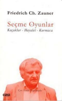 Seçme Oyunlar; Kaçaklar - Hayalet - Kurmaca