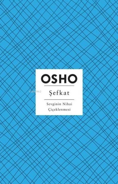 Şefkat;Sevginin Nihai Çiçeklenmesi