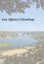 Sen Ağlama Edirnekapı