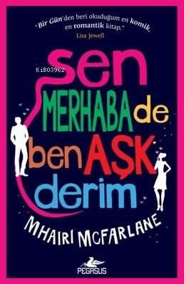 Sen Merhaba De Ben Aşk Derim