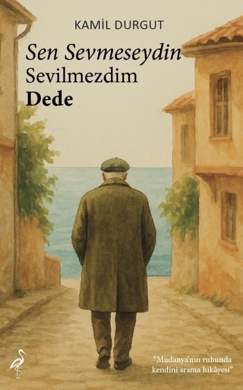 Sen Sevmeseydin Sevilmezdim Dede