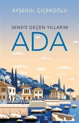 Sensiz Geçen Yıllarım - Ada