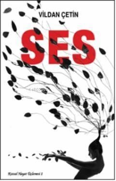 Ses; Kutsal Hayat Üçlemesi 1