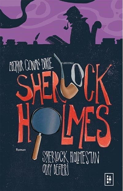 Sherlock Holmes'un Olay Defteri (Sherlock Holmes 5. Kitap)