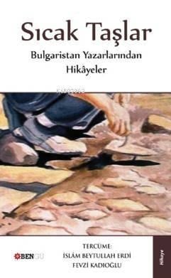 Sıcak Taşlar; Bulgaristan Yazarlarından Hikayeler