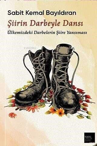 Şiirin Darbeyle Dansı;Ülkemizdeki Darbelerin Şiire Yansıması