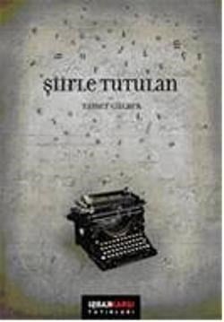 Şiirle Tutulan